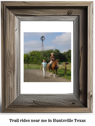 trail rides near me in Huntsville, Texas